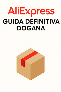 Dogana AliExpress: La Guida Completa