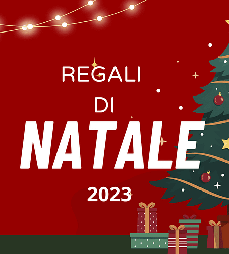 I migliori Regali di Natale 2023