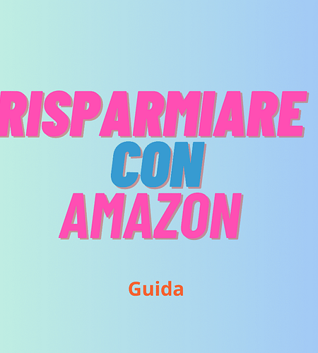 Risparmiare con Amazon nel 2025